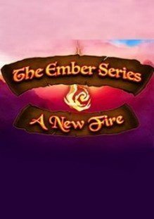 The Ember Series A New Fire
