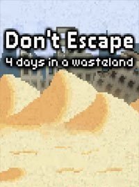 Don't Escape 4 Days in a Wasteland