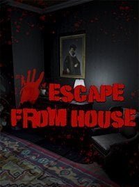 Escape From House