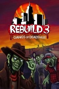 Rebuild 3: Gangs of Deadsville скачать игру торрент