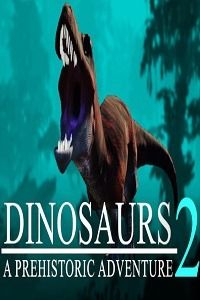 Dinosaurs A Prehistoric Adventure 2