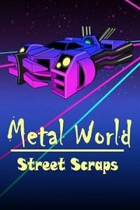 Metal World: Street Scraps скачать через торрент