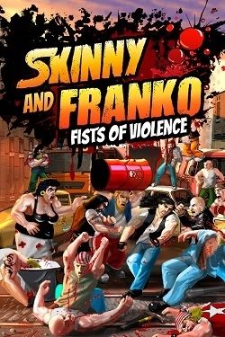 Skinny & Franko: Fists of Violence скачать через торрент